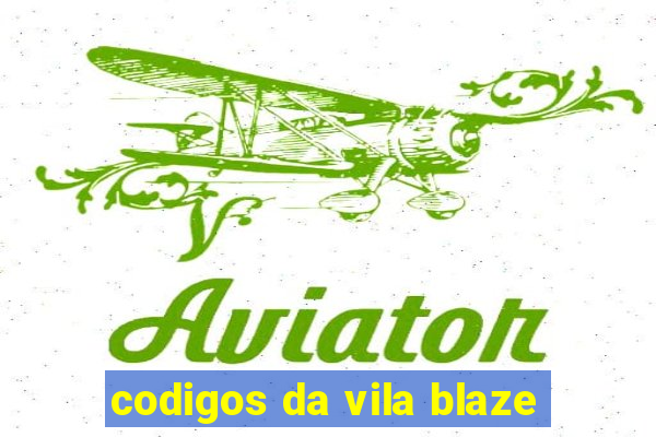 codigos da vila blaze